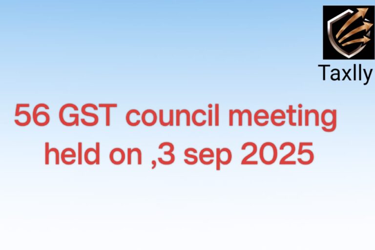 GST Council’s 56th Meeting: Major GST Rate Changes (3rd September 2025)