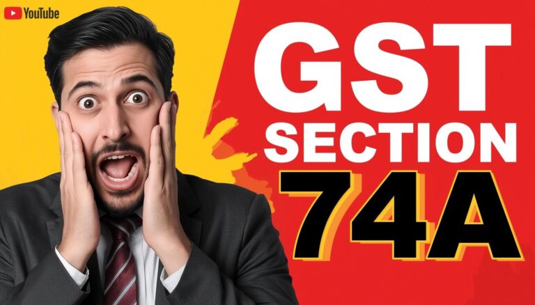 Section 74A under GST – Tax & Penalty Determination (Latest Guide 2026)