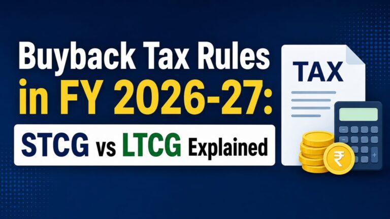 Buyback Tax Rules in FY 2026-27: STCG vs LTCG Explained
